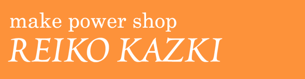 REIKO KAZKI make power shop